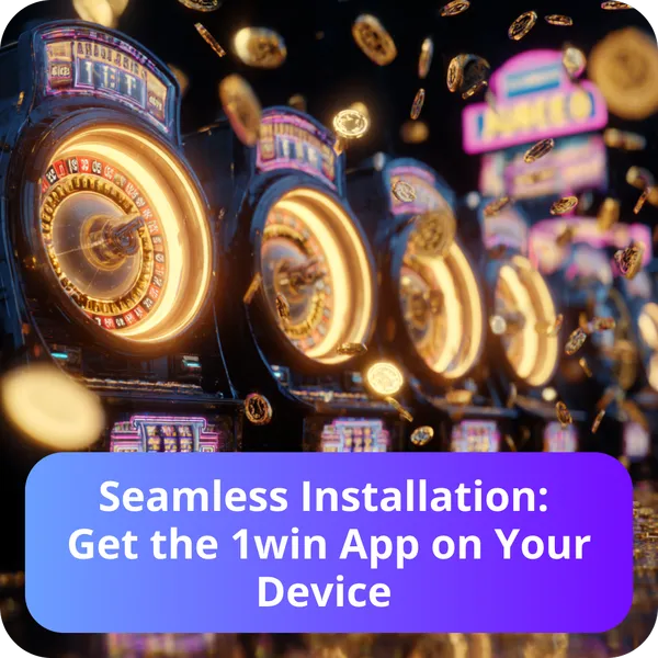 Seamless Installation: Get the 1win App on Your Device