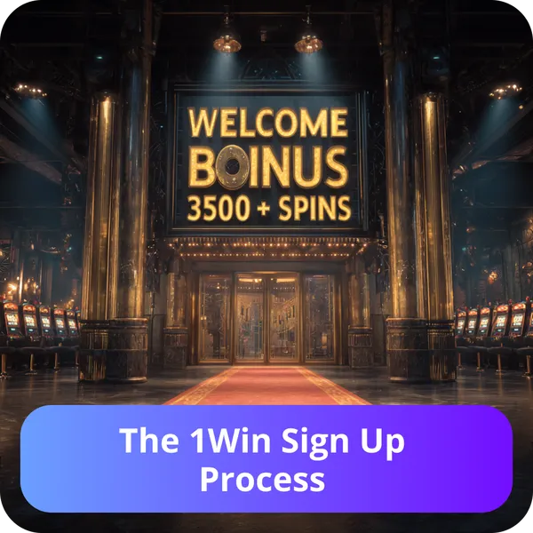The 1Win Sign Up Process